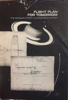 Flight Plan For Tomorrow the Douglas Story a Condensed History ( Aircraft Aerospace ) Growth of the Company after its founding in 1920 is fully Traced B000JD9HRK Book Cover