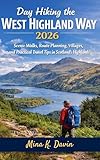  Day Hiking the West Highland Way 2026: Scenic Walks, Route Planning, Villages, and Practical Travel Tips in Scotland’s Highlands (English Edition)