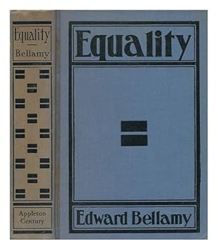 Hardcover Equality / by Edward Bellamy ; with portrait and biographical sketch Book