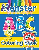ABC Monster Coloring Books : ABC Jumbo Size in Super Cute Monster Alphabet Designs and Practice Designs for Coloring and Tracing Alphabet to Improve Your Child's Pencil Grip 1726755134 Book Cover