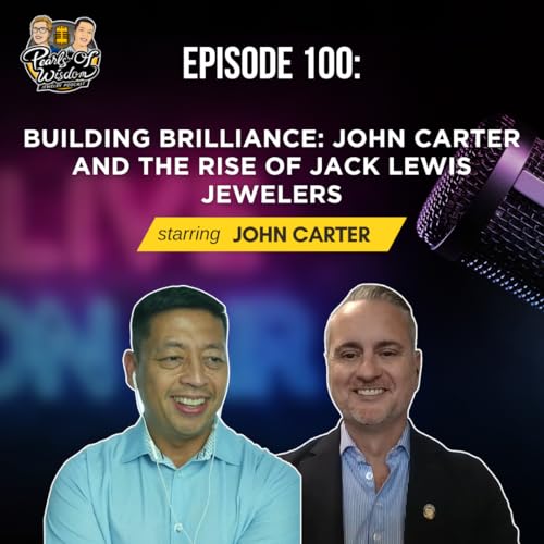 EP 100_Building Brilliance: John Carter and the Rise of Jack Lewis Jewelers