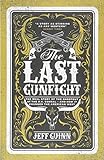guinness world records 2018  Guinn, J: Last Gunfight: The Real Story of the Shootout at the O.K. Corral - And How It Changed the American West