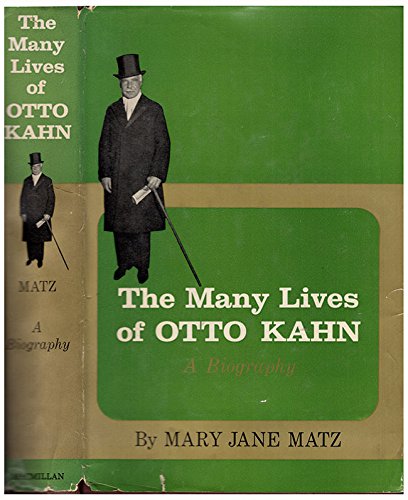 The Many Lives of Otto Kahn. A Biography. 1st E... B00314OT5E Book Cover