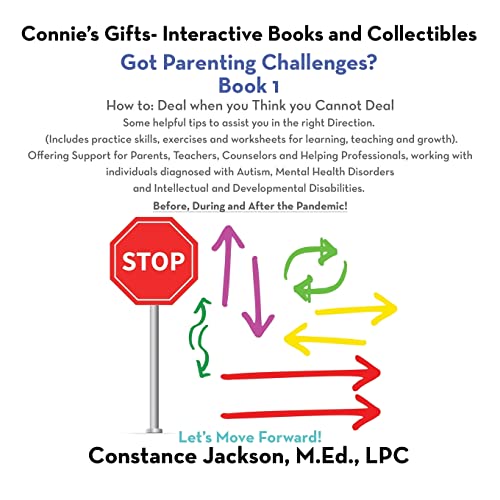 Connie’s Gifts- Interactive Books and Collectibles Got Parenting Challenges?: How To: Deal When You Think You Cannot Deal Some Helpful Tips to Assist You in the Right Direction