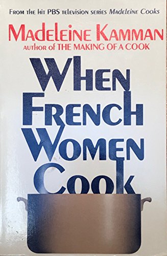 When French Women Cook - A Gastronomic Memoir 0689706200 Book Cover