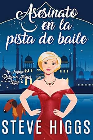 Asesinato en la pista de baile: Un misterio de Patricia Fisher Libro 6