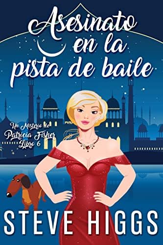 Asesinato en la pista de baile: Un misterio de Patricia Fisher Libro 6