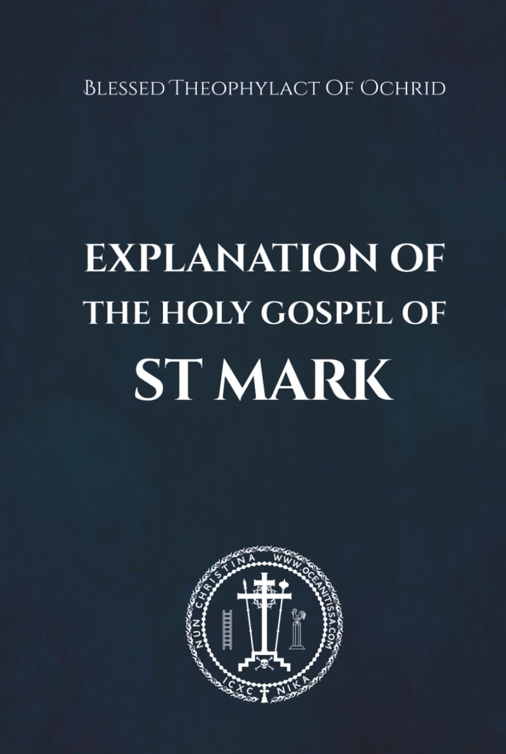 Explanation of the Holy Gospel of Mark