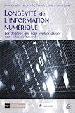 Longévité de l'information numérique: Les données que nous voulons garder vont-elles s'effacer ? (ACADEM DES SCIE)