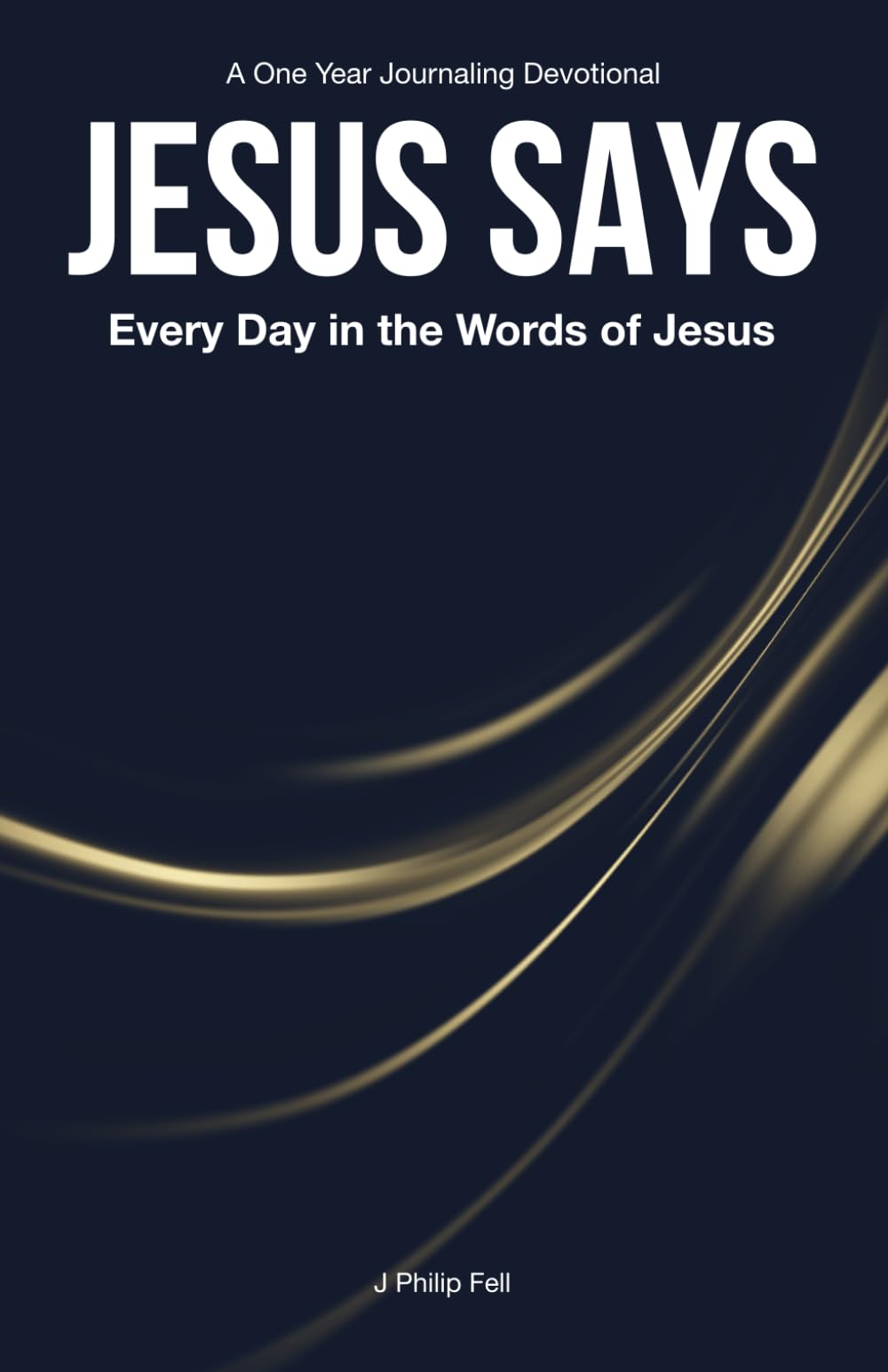 Jesus Says: Every Day In The Words of Jesus