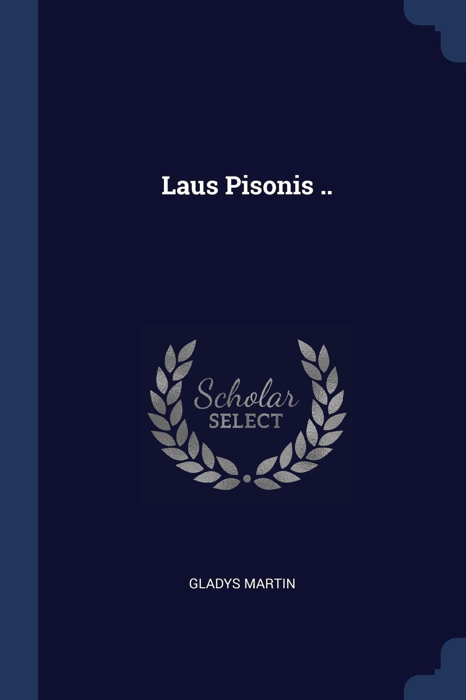 Laus Pisonis ..