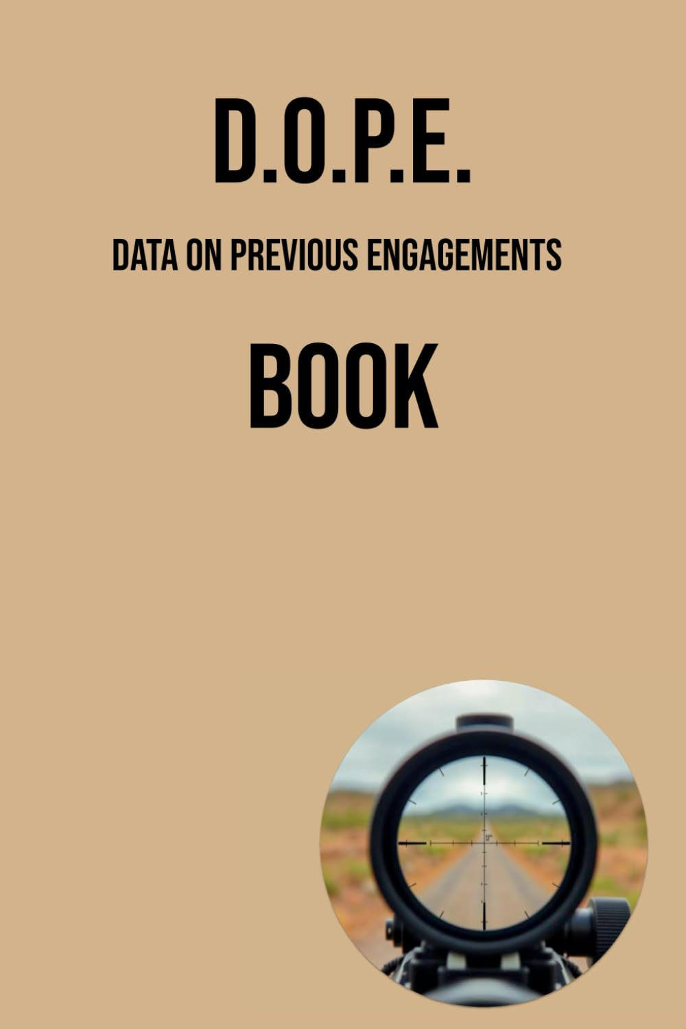 D.O.P.E BOOK: Data on Previous Engagements