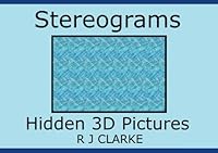Stereograms: Hidden 3D Pictures 1539981568 Book Cover