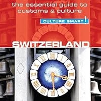 Switzerland - Culture Smart!: The Essential Guide to Customs & Culture B0DFQK2CHZ Book Cover