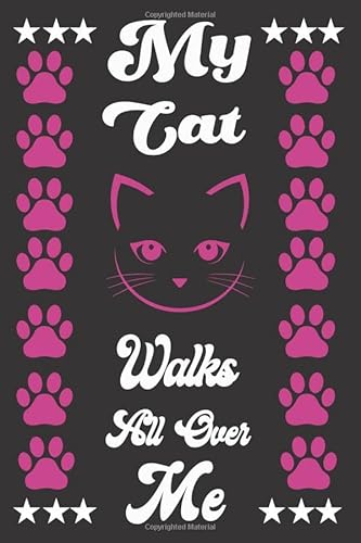 My Cat Walks All Over Me: Cat Lover Line Journal,Best Gift For Man And Women