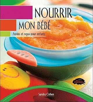 Paperback Nourrir mon bébé - purée et repas pour enfants [French] Book