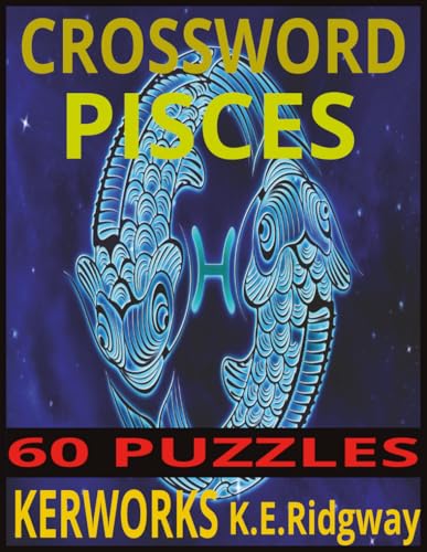 PISCES: The Zodiac Sign of Dreams, Compassion, and Imagination (Zodiac Series Crossword Puzzle Books)