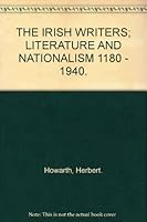 THE IRISH WRITERS; LITERATURE AND NATIONALISM 1180 - 1940. B000HGC0A0 Book Cover