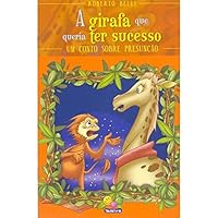 Girafa que Queria Sucesso: um Conto Sobre Presunção, A 8573898496 Book Cover