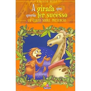 Paperback Girafa que Queria Sucesso: um Conto Sobre Presunção, A [Portuguese] Book