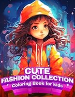 Cute Fashion Collection Coloring Book for Kids: A World of Wondrous Wear: For Girls Who Love Gorgeous, Stylish, Modern and Cute Designs B0CR1D8YMB Book Cover