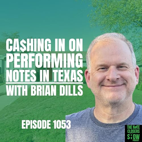 Texas Performing Note Case Study: Brian Dills Cashes In on Debt!