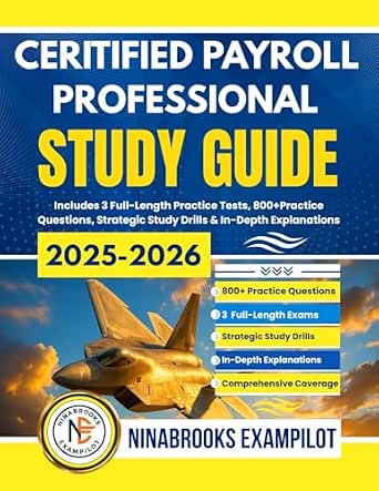 Amazon.com: CERTIFIED PAYROLL PROFESSIONAL STUDY GUIDE 2025-2026: Includes 3 Full-Length ...