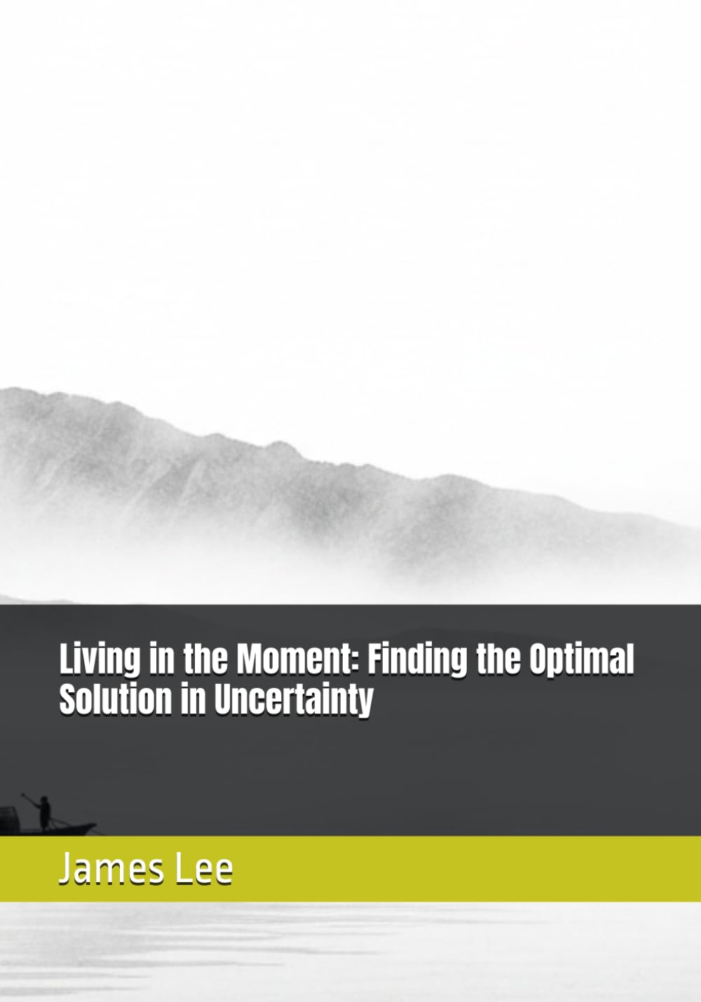 Living in the Moment: Finding the Optimal Solution in Uncertainty