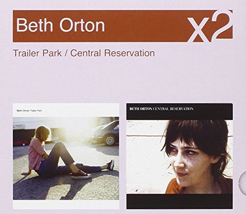 ORTON, BETH - TRAILER PARK / CENTRAL RESERVATION by BETH ORTON