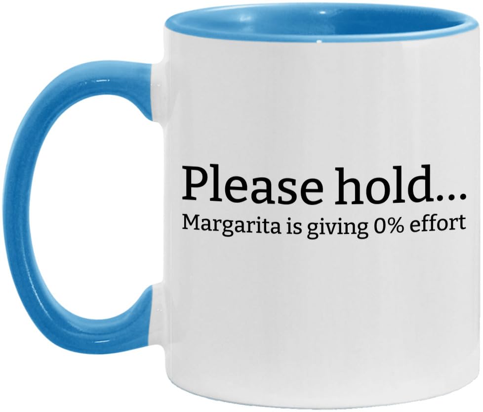 Funny Margarita Mug - Lazy Margarita Coffee Cup - Sarcastic Gift for Margarita 11oz White/Light Blue
