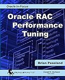 Oracle RAC Performance Tuning (Oracle In-Focus) (Volume 50)
