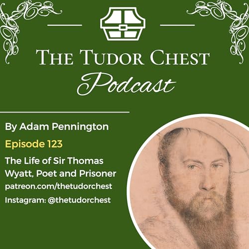 The Life of Sir Thomas Wyatt, Poet and Prisoner, with Adam Pennington