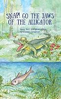 SNAP! Go the Jaws of the Alligator 0989636410 Book Cover