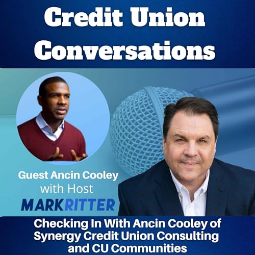 Checking In With Ancin Cooley of Synergy Credit Union Consulting and CU Communities