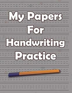 My Papers For Handwriting Practice: Handwriting For Kids And Adults, 8.5x11 In, 150 Pages