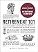Retirement 101: From 401(k) Plans and Social Security Benefits to Asset Management and Medical Insurance, Your Complete Guide to Preparing for the Future You Want (Adams 101)