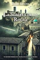 La Sombra de la Rocca: Un Thriller en el Corazón del Misterio (Codex Umbra – La Saga de las Sombras) (Spanish Edition) B0F626Q7XH Book Cover