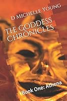The Goddess Chronicles: Book One: Athena 1520948972 Book Cover