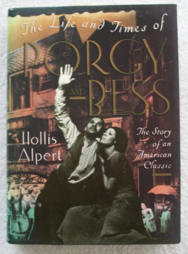 The Life and Times of Porgy and Bess: The Story of an American Classic