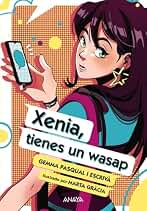 Xenia, tienes un wasap: Edición especial 10.º aniversario (LITERATURA JUVENIL - Narrativa juvenil)