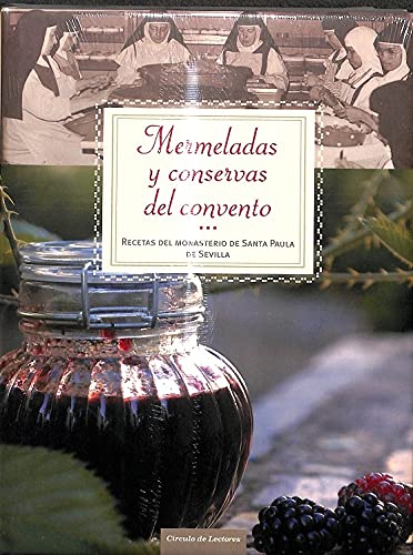 Mermeladas Y Conservas Del Convento. Recetas Del Monasterio De Santa Paula De Sevilla