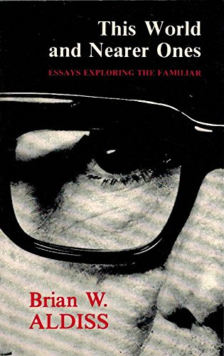 Buy This World and Nearer Ones: Essays Exploring the Familiar — BookShops.in