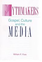Mythmakers: Gospel, Culture, and the Media 0377002070 Book Cover