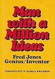 Man With a Million Ideas: Fred Jones, Genius/Inventor