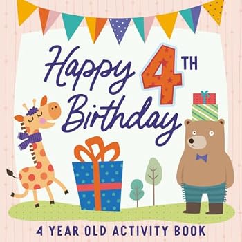 Paperback Happy 4th Birthday: Happy Birthday Coloring and Activity Book for Kids (Happy Birthday Activity and Coloring Books) Book
