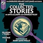 Cover of The Collected Stories, Season Two, Volume I: The Sherlock Holmes / Lucy James Mysteries