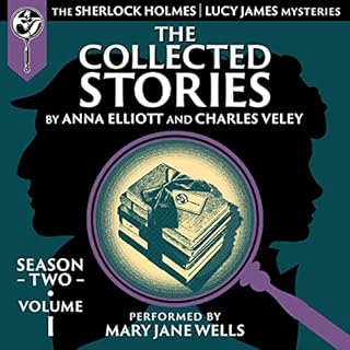 The Collected Stories, Season Two, Volume I: The Sherlock Holmes / Lucy James Mysteries Titelbild