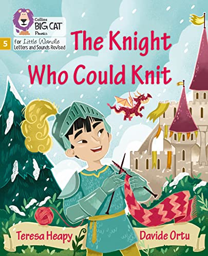 Big Cat Phonics for Little Wandle Letters and Sounds Revised – The Knight Who Could Knit: Phase 5