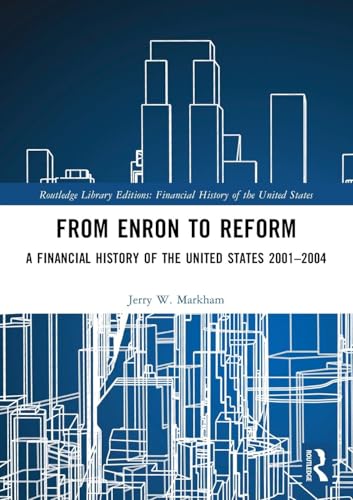From Enron to Reform (Financial History of the United States)
