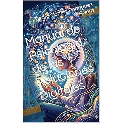 Manual de Psicología de las Relaciones Digitales